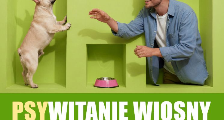 Plakat PSYwitanie wiosny - event z pieskami i dla piesków - mnóstwo dobrej zabawy dla całej rodziny !