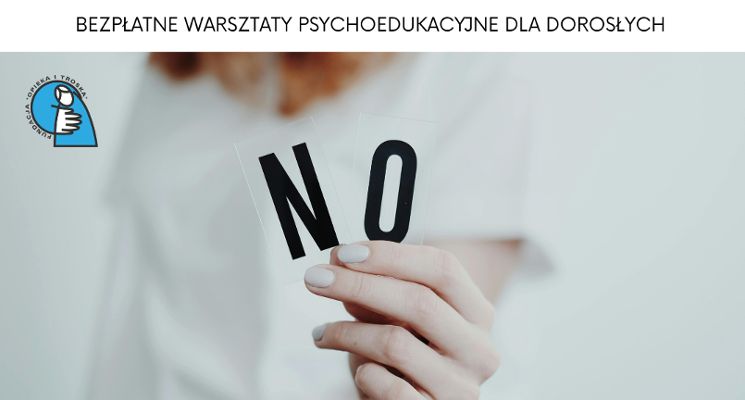 Plakat Bezpłatne warsztaty psychoedukacyjne dla dorosłych. Asertywność w praktyce.