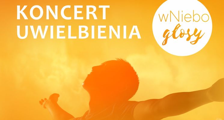 Plakat Koncert Uwielbienia wNieboGłosy 2025