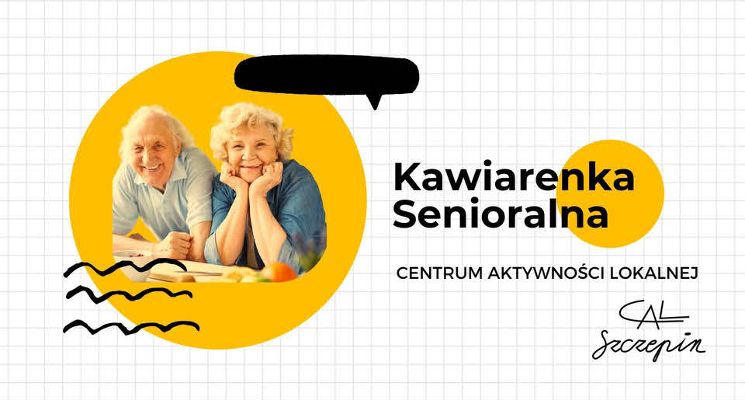 Plakat Kawiarenka Senioralna w CAL SZCZEPIN