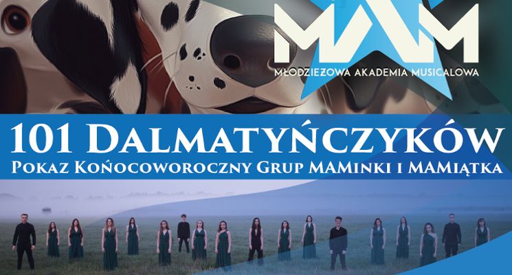 Plakat „101 Dalmatyńczyków” oraz koncert Wroclove Musical Choir w ramach IV Festiwalu Młodzieżowej Akademii