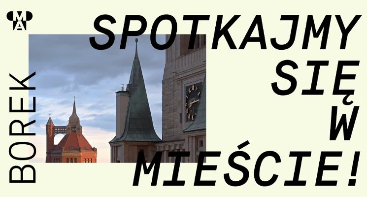 Plakat Spotkajmy się w mieście! | Borek – spacery i wykłady o architekturze Wrocławia dla dorosłych