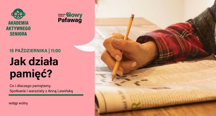 Plakat Akademia Aktywnego Seniora „Jak działa pamięć? Co i dlaczego pamiętamy?”
