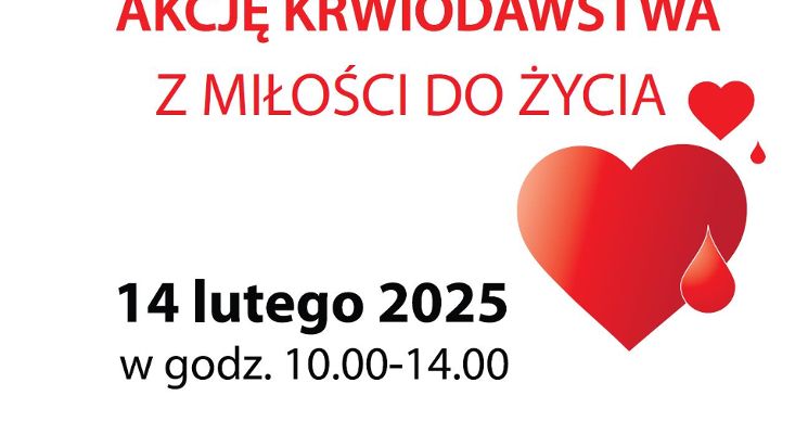Plakat Walentynkowa Akcja Krwiodawstwa: „Z miłości do życia” na Praczach Odrzańskich