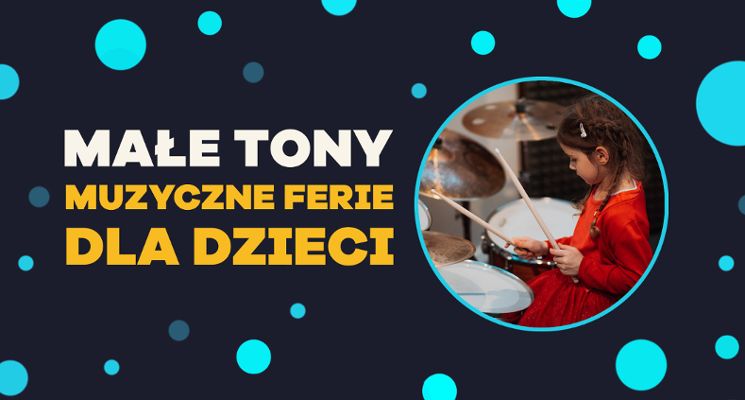 Plakat MAŁE TONY - muzyczne ferie dla dzieci