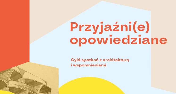 Plakat Opowieść o Osiedlu Przyjaźni. Spacer sentymentalno-architektoniczny