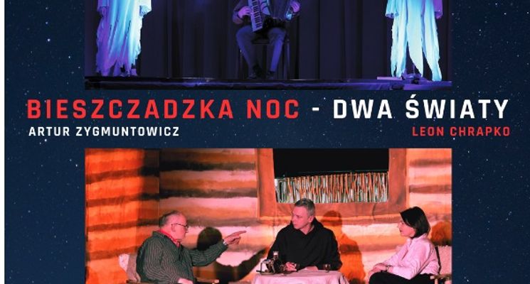Plakat Spektakl teatralny "Bieszczadzka Noc - Dwa Światy"