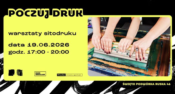 Plakat Poczuj Druk | Święto Podwórka Ruska 46 | Warsztaty OPP