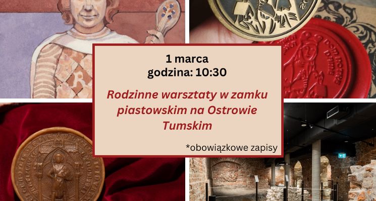 Plakat Rodzinne warsztaty w zamku piastowskim na Ostrowie Tumskim