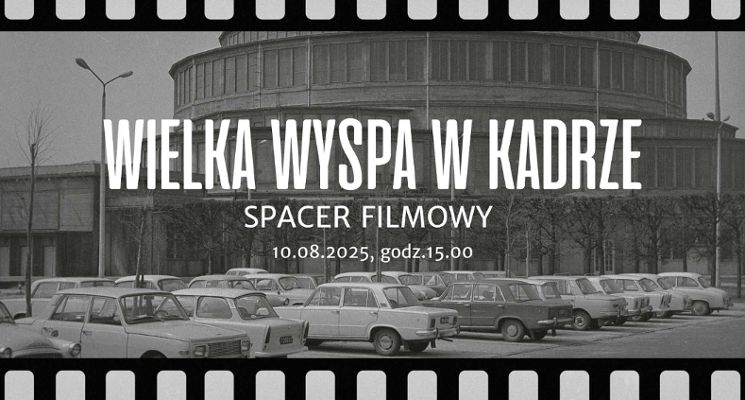 Plakat Spacer filmowy „Wielka Wyspa w kadrze”