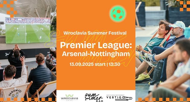 Plakat Transmisja meczu Arsenal – Nottingham [Wroclavia Summer Festival]