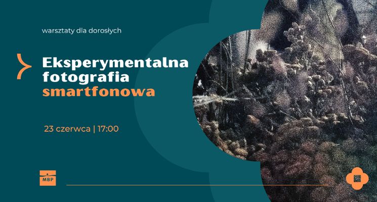 Plakat Bezpłatny warsztat eksperymentalnej fotografii smartfonowej dla dorosłych
