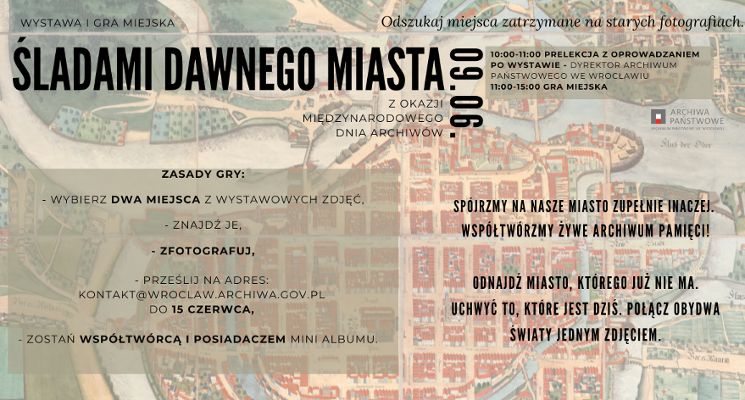 Plakat Śladami dawnego miasta - Międzynarodowy Dzień Archiwów w Archiwum Państwowym we Wrocławiu