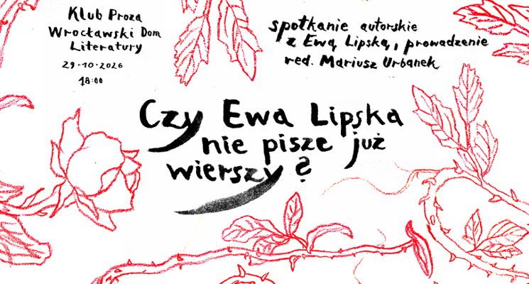 Plakat Czy Ewa Lipska nie pisze już wierszy? — spotkanie autorskie z Ewą Lipską