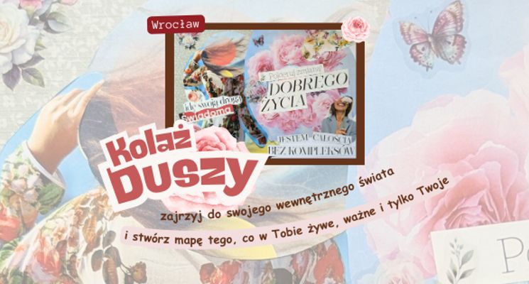 Plakat "Kolaż Duszy", czyli Intuicyjne Tworzenie Mapy Marzeń - warsztaty dla Kobiet