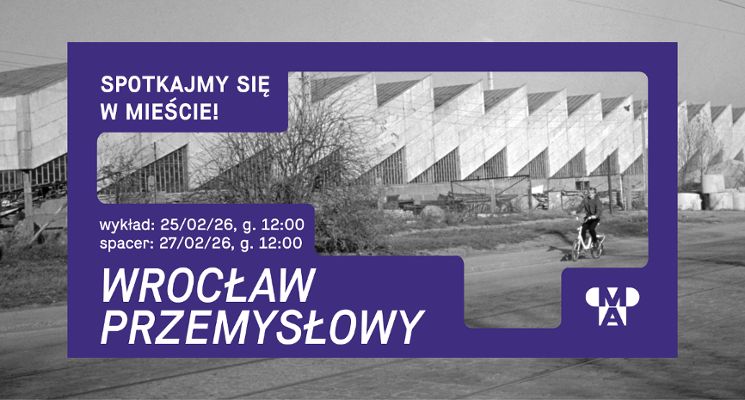 Plakat Spotkajmy się w mieście! | Wrocław przemysłowy