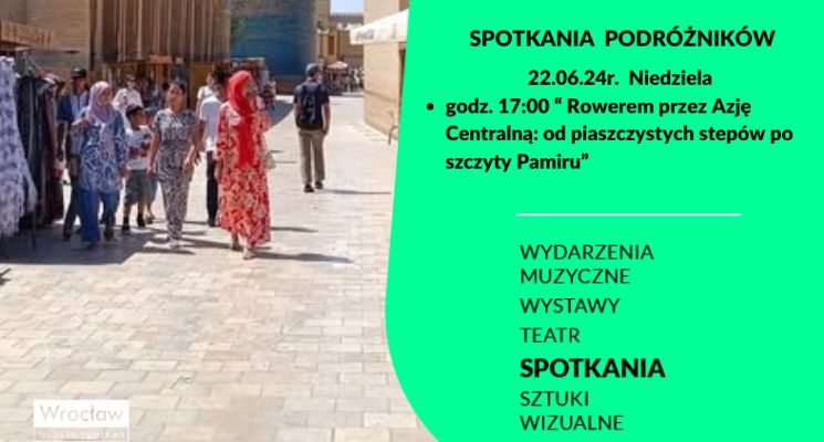 Plakat Spotkania Podróżników – Rowerem przez Azję Centralną