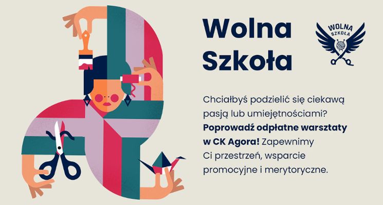Plakat Wolna Szkoła | Poprowadź autorskie warsztaty w CK Agora