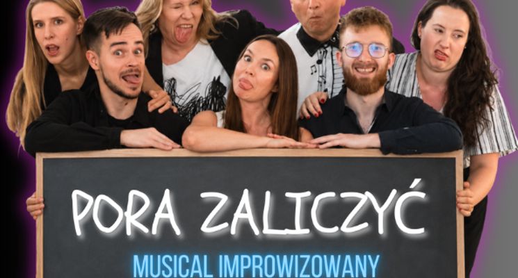 Plakat "PORA ZALICZYĆ" - MUSICAL IMPROWIZOWANY