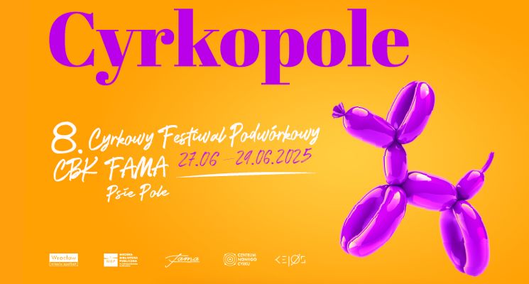 Plakat CYRKOPOLE – 8. Cyrkowy Festiwal Podwórkowy [Święto Wrocławia 2025]