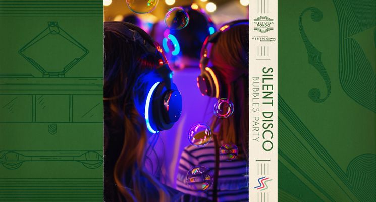 Plakat Silent Disco na Przystanku Rondo: Bubbles Party