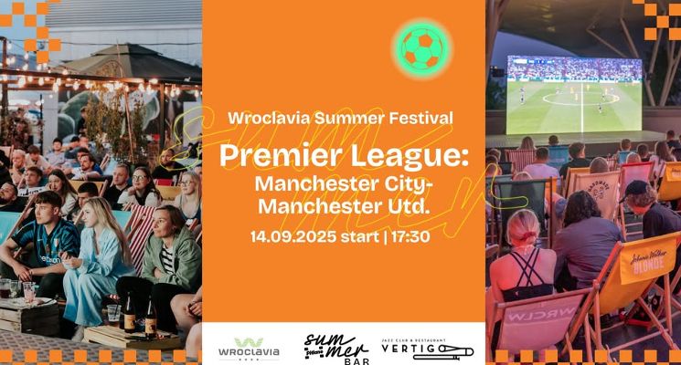Plakat Transmisja meczu Manchester City – Manchester United [Wroclavia Summer Festival]
