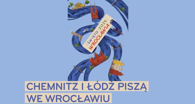 Plakat Chemnitz i Łódź piszą we Wrocławiu [Święto Wrocławia 2025]