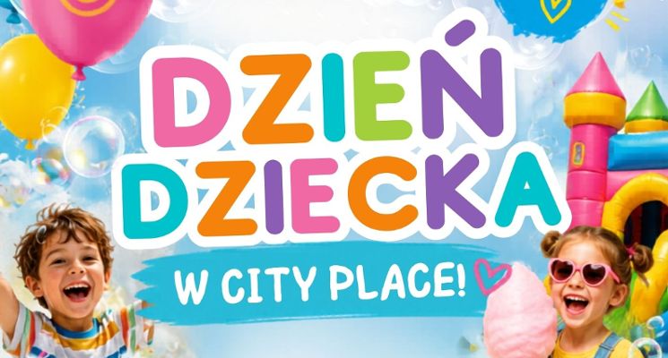 Plakat Festyn Dnia Dziecka w City Place
