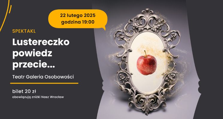 Plakat "Lustereczko powiedz przecie..." spektakl dla dorosłych Teatru Galeria Osobowości