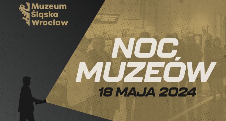 Plakat Noc Muzeów 2024 – Muzeum Śląska Wrocław