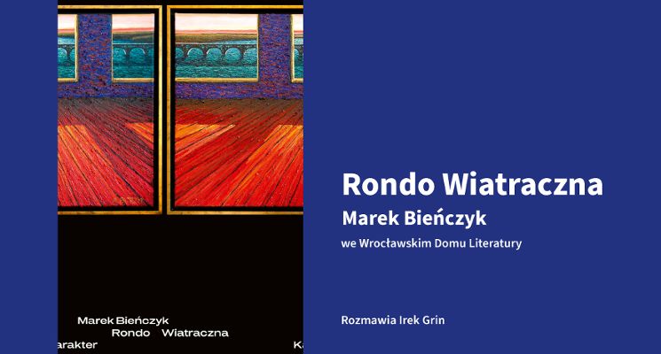 Plakat „Rondo Wiatraczna” – Marek Bieńczyk we Wrocławskim Domu Literatury