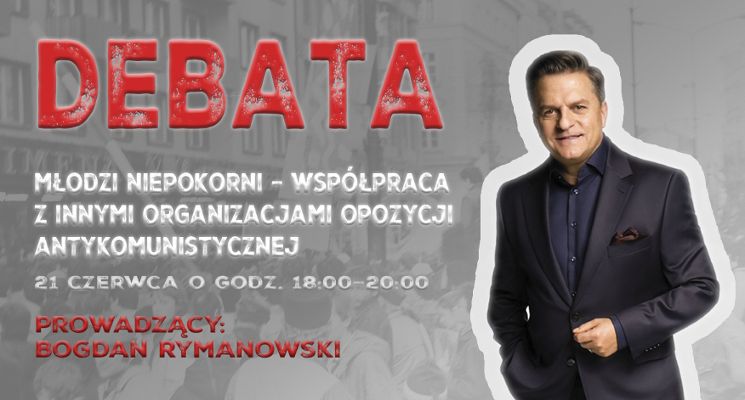 Plakat Debata „Młodzi niepokorni – współpraca z organizacjami opozycji antykomunistycznej”