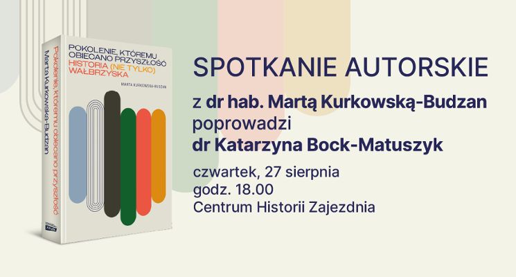 Plakat „Pokolenie, któremu obiecano przyszłość. Historia (nie tylko) wałbrzyska” - spotkanie autorskie