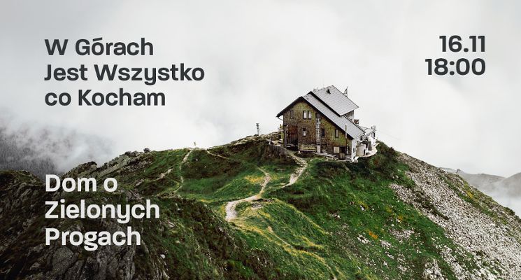 Plakat Dom o Zielonych Progach – „W górach jest wszystko, co kocham”