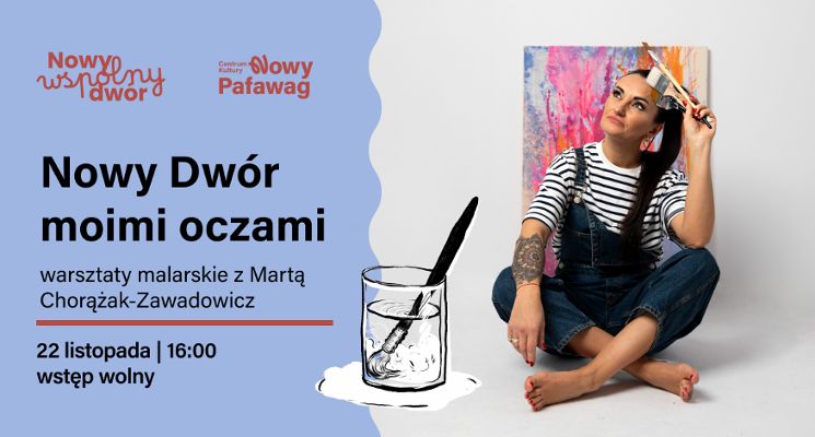 Plakat Nowy Dwór moimi oczami - Warsztaty malarskie dla mieszkańców osiedla.