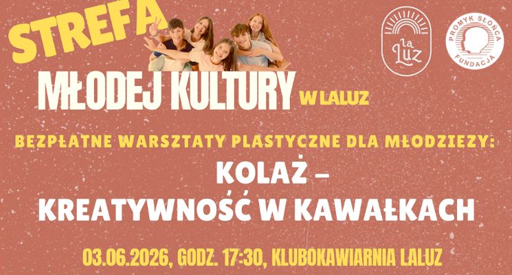 Plakat Kolaż: kreatywność w kawałkach. Bezpłatne warsztaty dla młodzieży w LaLuz