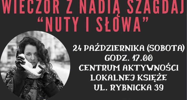 Plakat MUZYCZNO-LITERACKI WIECZÓR Z NADIĄ SZAGDAJ „NUTY I SŁOWA”!