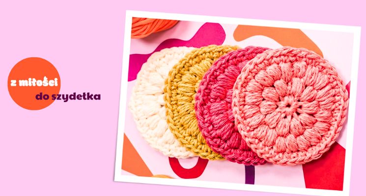 Plakat Żegnajcie jednorazówki! Uczymy się szydełkować face scrubbies