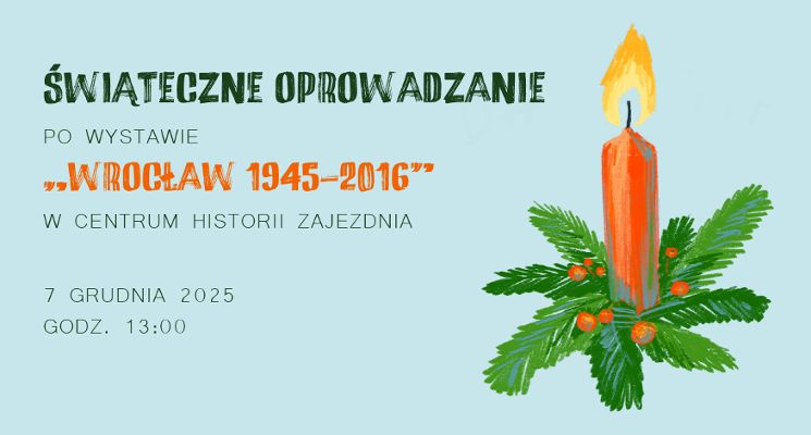 Plakat Świąteczne oprowadzanie po wystawie "Wrocław 1945-2016"