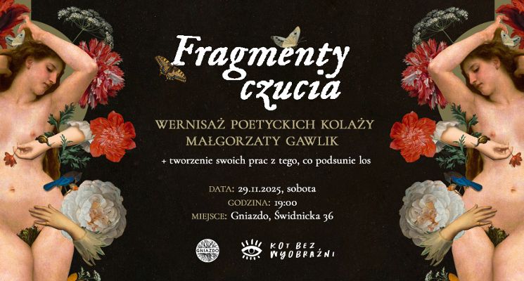 Plakat Fragmenty czucia - wernisaż poetyckich kolaży autorstwa Małgorzaty Gawlik w Gnieździe