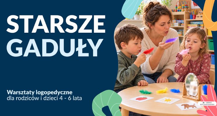 Plakat Starsze Gaduły - warsztaty logopedyczne dla dzieci 4-6 lat