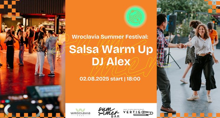 Plakat Salsa Warm Up – DJ Alex [Wroclavia Summer Festival]