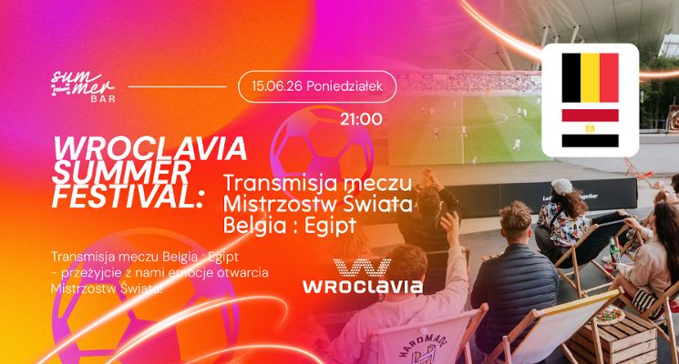 Plakat Wroclavia Summer Festival: Transmisja meczu mistrzostw świata Belgia vs. Egipt
