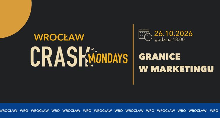 Plakat CRASH Mondays Wrocław - edycja #48 - Granice w marketingu