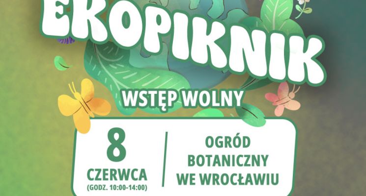 Plakat Ekopiknik w Ogrodzie Botanicznym we Wrocławiu!
