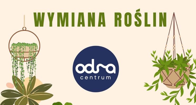 Plakat Wymiana Roślin w Odra Centrum