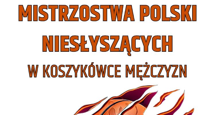 Plakat Mistrzostwa Polski Niesłyszących w Koszykówce Mężczyzn