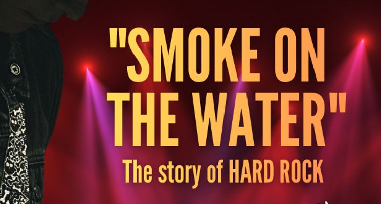 Plakat Smoke On the Water - The story of HARD ROCK