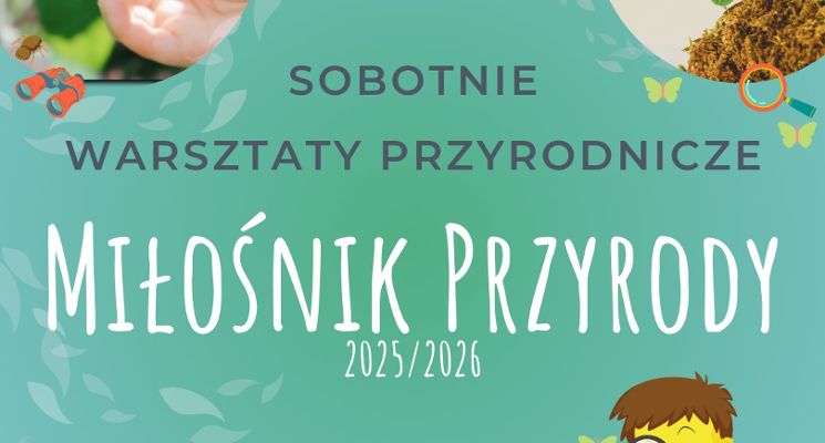 Plakat „Miłośnik Przyrody” – sobotnie warsztaty dla dzieci w wieku 6-10 lat