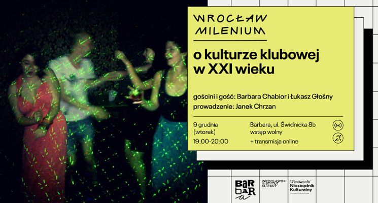 Plakat Wrocław Milenium: o kulturze klubowej w XXI wieku